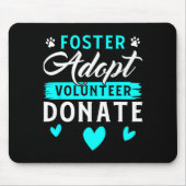 Foster Adopt Volunteer Donate Funny Animal Rescue Mousepad (Vorne)