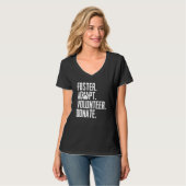 Foster Adoptiere Freiwillige Spenden Rettung Tierh T-Shirt (Vorderseite Vollansicht)