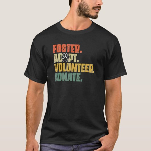 Foster Adoptiere Freiwillige Spenden Rettung Tierh T-Shirt (Vorderseite)