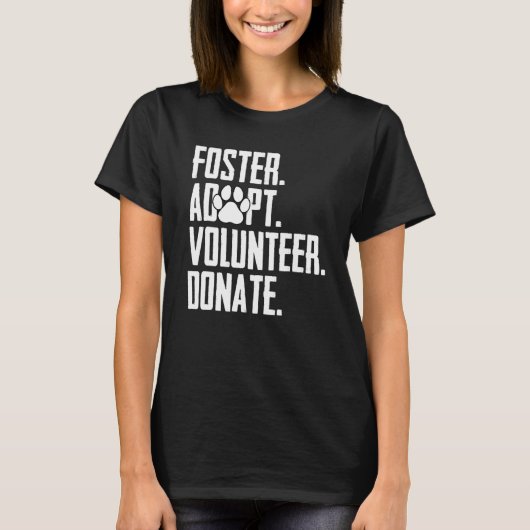 Foster Adoptiere Freiwillige Spenden Rettung Tierh T-Shirt (Vorderseite)