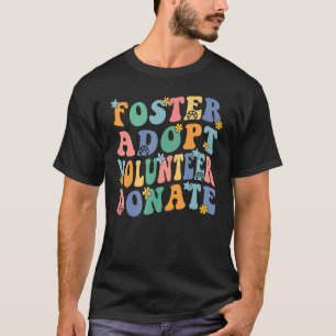 Foster Adoptiere Freiwillige Spender Tierrettungsh T-Shirt