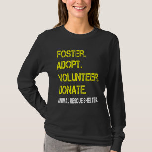 Foster Adoptiere Freiwillige Spender Tierrettungsh T-Shirt