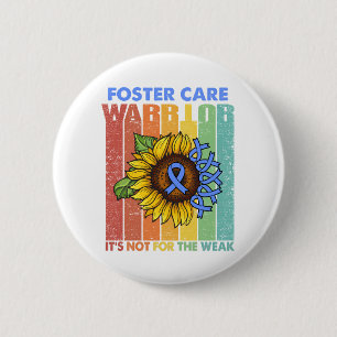 Foster Care Warrior Es ist nicht für die Schwäch Button