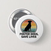 Foster Dog Save Lives Love Rescue Retro Button (Vorne & Hinten)