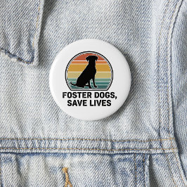 Foster Dog Save Lives Love Rescue Retro Button