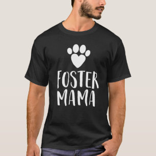 Foster Mama Hund Adoption Shelter Rescue Vet Veter T-Shirt