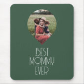 Foto Best Mommy Ever Modern Script Mousepad (Vorne)
