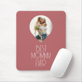 Foto Best Mommy Ever Modern Script Mousepad (Mit Mouse)