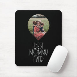 Foto Best Mommy Ever Modern Script Mousepad