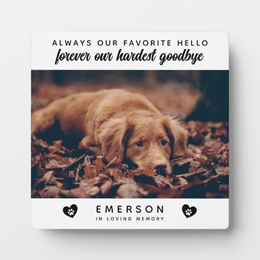 Foto Favorite Hallo Hardest Goodbye Dog Memorial Fotoplatte (Vorderseite)