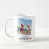 Foto: "Werden Sie meine Brautjungfrau sein? Andenk Kaffeetasse (Links)