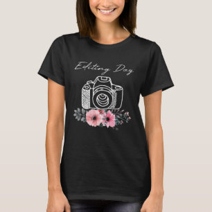 Fotograf Kamera Bearbeitung Tag Foto Blume Fotote T-Shirt