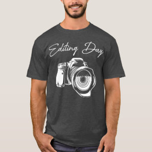 Fotograf Kamera Bearbeitung Tag Foto Liebhaber Fo T-Shirt