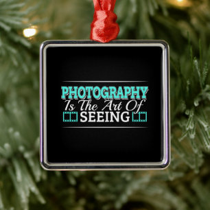 Fotografie ist die Kunst des Sehens - Mindset-Zita Ornament Aus Metall