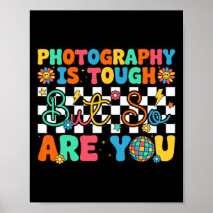Fotografie ist hart, aber du bist es auch Lustig Z Poster