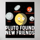 Found New Friends Dwarf Planets Astronomy Kids Poster (Vorne)