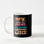Found New Friends Funny Science Quotes Planets  Kaffeetasse (Links)