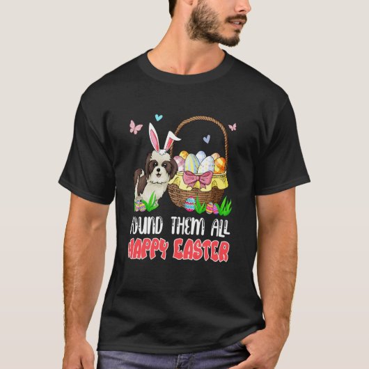 Found Them All Happy Easter Bunny Shih Tzu Hunting T-Shirt (Vorderseite)