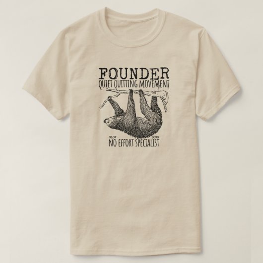 Founder Quiet Quitting Movement Cute Sloth T-Shirt (Design vorne)