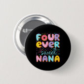 Four Ever Sweet Nana 4th Birthday Girl Donut Lover Button (Vorne & Hinten)