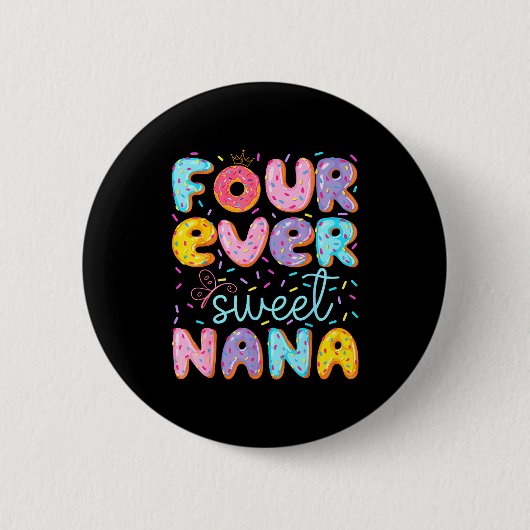 Four Ever Sweet Nana 4th Birthday Girl Donut Lover Button (Vorderseite)