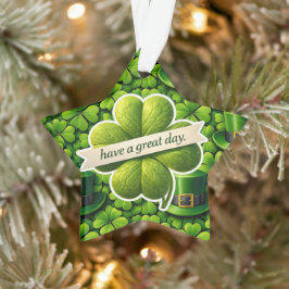Four leaf clover Saint Patrick's Day have a great Ornament