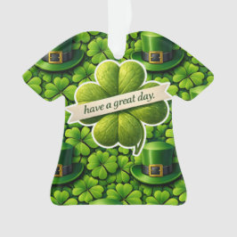 Four leaf clover Saint Patrick's Day have a great Ornament