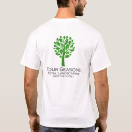 Four Seasons Total Landscaping (nicht das Hotel) T-Shirt