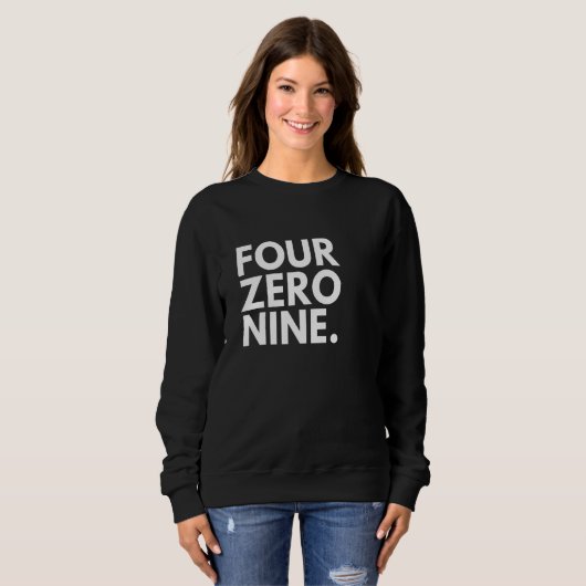 FOUR ZERO NINE Area Code 409 Beaumont TX Texas USA Sweatshirt (Vorne ganz)