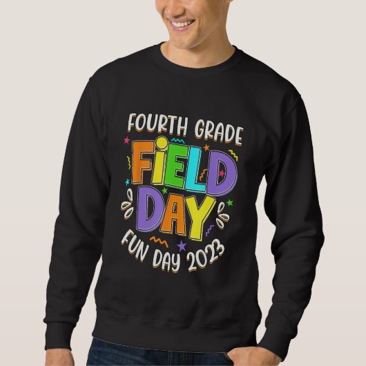 Fourth Grade Field Day Fun day 2023 last day of Sc Sweatshirt (Vorderseite)