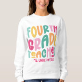 Fourth Grade Teacher | Colorful Text Sweatshirt (Vorderseite)