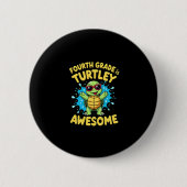Fourth Grade Turtle-y Awesome First Day of Fourth Button (Vorderseite)