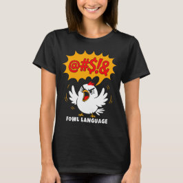 Fowl Language Cartoon Bird T-Shirt