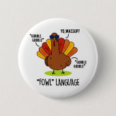 Fowl Language Funny Turkey Pub Button (Vorderseite)