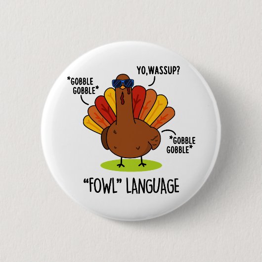 Fowl Language Funny Turkey Pub Button (Vorderseite)