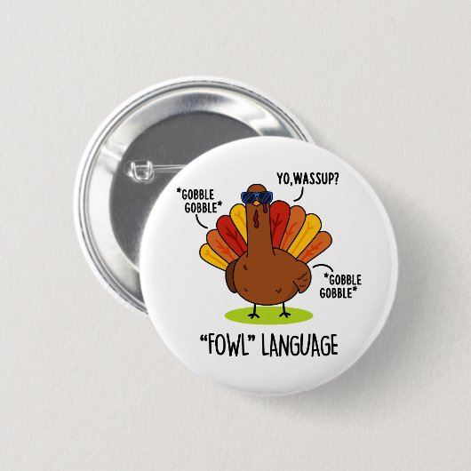 Fowl Language Funny Turkey Pub Button (Vorne & Hinten)