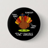 Fowl Language Funny Turkey Puck Dark BG Button (Vorderseite)