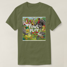 Fowl T-Shirt