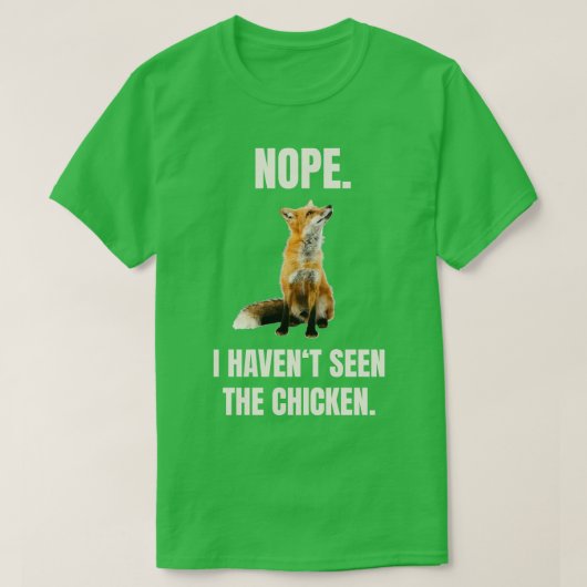 Fox Havent sah das Huhn T-Shirt (Design vorne)