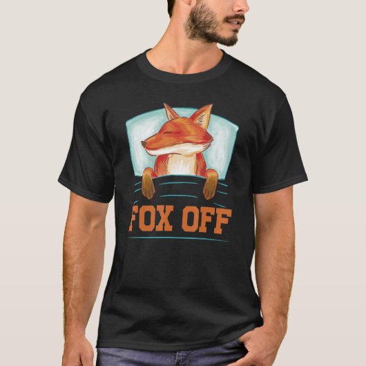 Fox Off - Funny Sarcasm Irony T-Shirt (Vorderseite)