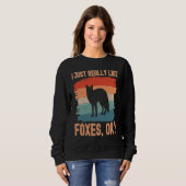 Fox Retro I Just Really Like Foxes Ok Sweatshirt (Vorne ganz)