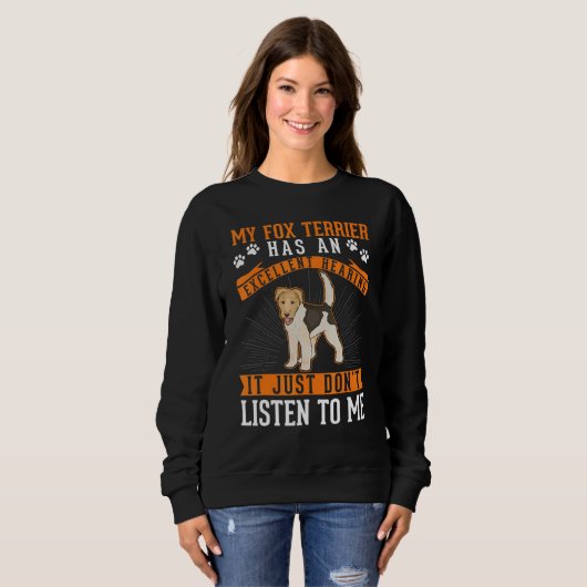 Fox Terrier Excellent Hearing Sweatshirt (Vorne ganz)