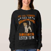 Fox Terrier Excellent Hearing Sweatshirt (Vorderseite)