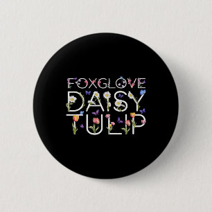 Foxglove Daisy Tulip Subtle Floral Anti-Trump Resi Button