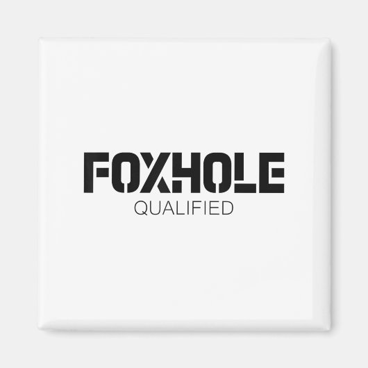 Foxhole Qualified Military Suprter And Lover Motiv Magnet (Vorne)