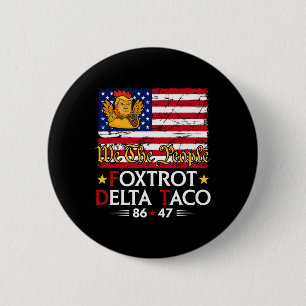 Foxtrot Delta Taco 8647 Los geht's Taco Us Flag Wi Button