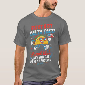 FOXTROT DELTA TACO NUR SIE KÖNNEN FASZISMUS VERHIN T-Shirt