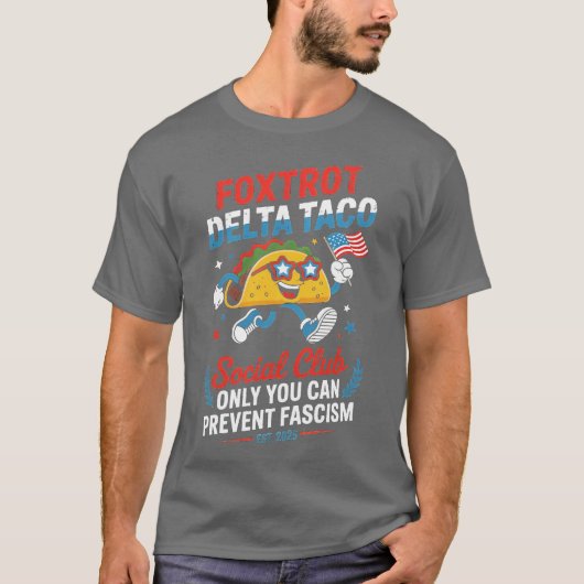FOXTROT DELTA TACO NUR SIE KÖNNEN FASZISMUS VERHIN T-Shirt (Vorderseite)