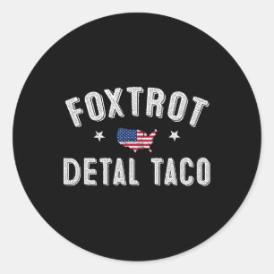 Foxtrot Delta Taco Resist 8647 Lass uns Taco Men W Runder Aufkleber