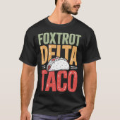 Foxtrot Delta Taco Trump bleibt immer draußen - Ge T-Shirt (Vorderseite)